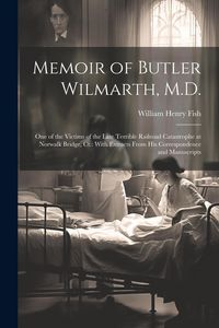 Produktbild: Memoir of Butler Wilmarth, M.D.