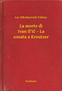 Produktbild: La morte di Ivan Il'ic - La sonata a Kreutzer
