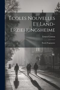 Produktbild: &Eacute;coles Nouvelles Et Land-Erziehungsheime: &Eacute;tude-Programme