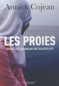 Bild vom Artikel Cojean, A: Les proies - dans le harem de Kadhafi vom Autor Annick Cojean