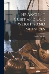 Produktbild: The Ancient Cubit and our Weights and Measures