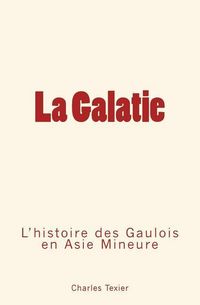 Produktbild: La Galatie: L'histoire des Gaulois en Aise Mineure