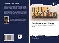 Produktbild: Twiplomacy und Trump