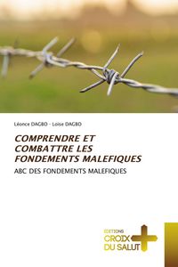 Produktbild: Comprendre Et Combattre Les Fondements Malefiques