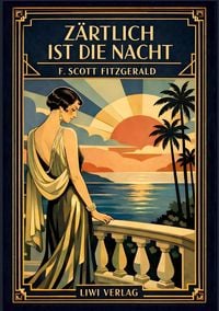 Produktbild: F. Scott Fitzgerald: Z&auml;rtlich ist die Nacht. Vollst&auml;ndige Neuausgabe