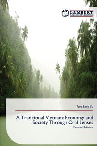 Produktbild: A Traditional Vietnam: Economy and Society Through Oral Lenses