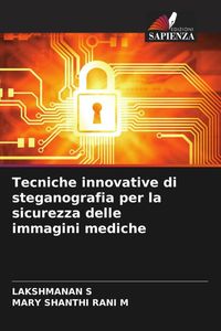 Produktbild: Tecniche innovative di steganografia per la sicurezza delle immagini mediche