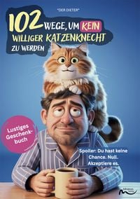 Produktbild: 102 Wege, um kein williger Katzenknecht zu werden