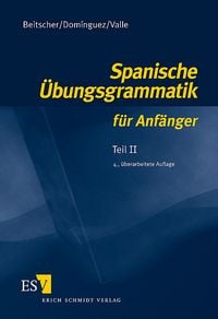 Produktbild: Spanische &Uuml;bungsgrammatik f&uuml;r Anf&auml;nger / Spanische &Uuml;bungsgrammatik f&uuml;r Anf&auml;nger - Teil II