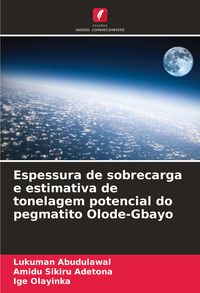 Produktbild: Espessura de sobrecarga e estimativa de tonelagem potencial do pegmatito Olode-Gbayo