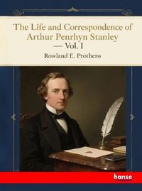 Produktbild: The Life and Correspondence of Arthur Penrhyn Stanley