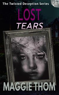 Produktbild: Lost Tears (The Twisted Deception Suspense Thriller Series, #4)