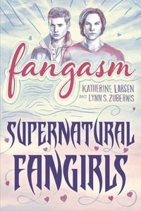 Produktbild: Fangasm: Supernatural Fangirls