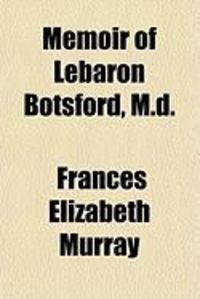 Produktbild: Memoir of Lebaron Botsford, M.D.