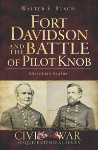 Produktbild: Fort Davidson and the Battle of Pilot Knob