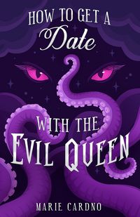 Produktbild: How to Get a Date with the Evil Queen (Monster Girlfriend, #2)