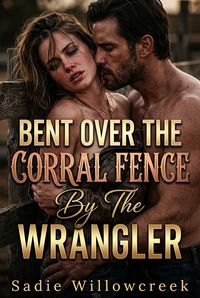 Produktbild: Bent Over The Corral Fence By The Wrangler