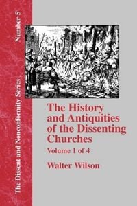 Produktbild: History & Antiquities of the Dissenting Churches - Vol. 1