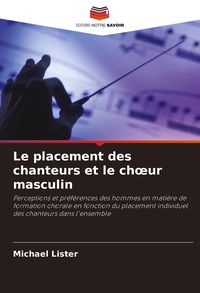 Produktbild: Le placement des chanteurs et le ch&iquest;ur masculin