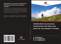 Produktbild: Am&eacute;lioration du processus d'enl&egrave;vement des fibres des dents de scie pendant l'usinage