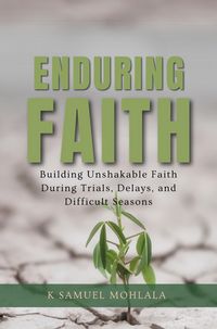 Produktbild: Enduring Faith:Building Unshakable Faith During Trials, Delays, and Difficult Seasons