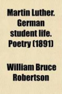 Produktbild: Martin Luther. German Student Life. Poetry