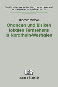 Produktbild: Chancen und Risiken lokalen Fernsehens in Nordrhein-Westfalen