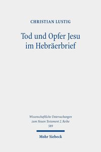 Produktbild: Tod und Opfer Jesu im Hebr&auml;erbrief