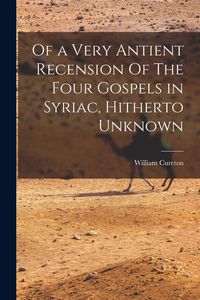 Produktbild: Of a Very Antient Recension Of The Four Gospels in Syriac, Hitherto Unknown