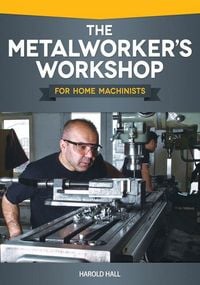Produktbild: The Metalworker's Workshop for Home Machinists