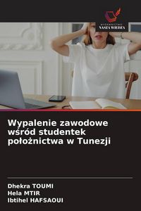 Produktbild: Wypalenie zawodowe w&iquest;r&oacute;d studentek po&iquest;o&iquest;nictwa w Tunezji