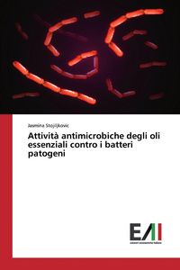 Produktbild: Attivit&agrave; antimicrobiche degli oli essenziali contro i batteri patogeni