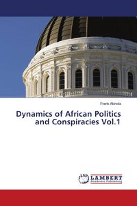 Produktbild: Dynamics of African Politics and Conspiracies Vol.1