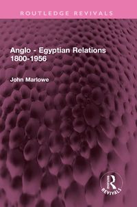 Produktbild: Anglo - Egyptian Relations 1800-1956