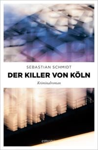 Bild vom Artikel Der Killer von Köln vom Autor Sebastian Schmidt