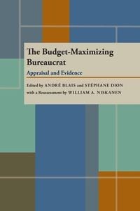 Produktbild: The Budget-Maximizing Bureaucrat: Appraisals and Evidence