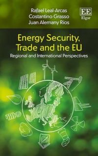 Produktbild: Leal-Arcas, R:  Energy Security, Trade and the EU
