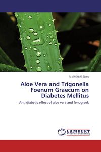 Produktbild: Aloe Vera and Trigonella Foenum Graecum on Diabetes Mellitus
