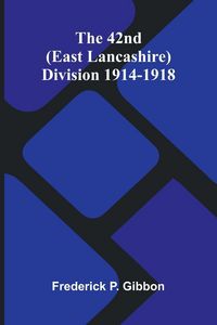 Produktbild: The 42Nd (East Lancashire) Division 1914-1918