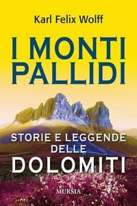 Produktbild: I monti pallidi. Storie e leggende delle Dolomiti