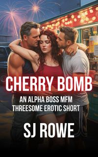 Produktbild: Cherry Bomb: An Alpha Boss MFM Threesome Erotic Short