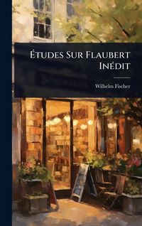 Produktbild: &Atilde;tudes Sur Flaubert In&Atilde;(c)dit