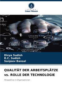 Produktbild: QUALIT&Auml;T DER ARBEITSPL&Auml;TZE vs. ROLLE DER TECHNOLOGIE