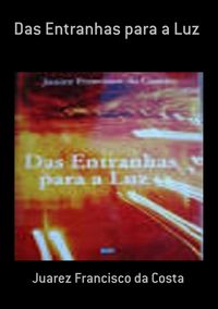 Produktbild: Das Entranhas Para A Luz