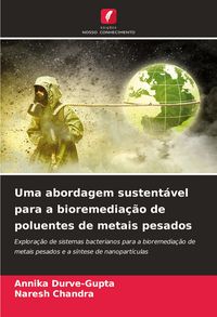 Produktbild: Uma abordagem sustent&aacute;vel para a bioremedia&ccedil;&atilde;o de poluentes de metais pesados