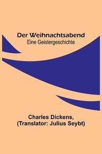 Der Weihnachtsabend; Eine Geistergeschichte
