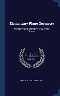 Produktbild: Elementary Plane Geometry: Inductive and Deductive / by Alfred Baker