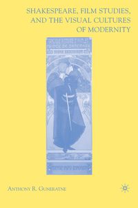 Produktbild: Shakespeare, Film Studies, and the Visual Cultures of Modernity