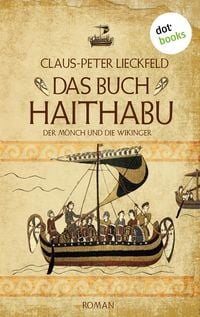 Bild vom Artikel Der Mönch und die Wikinger - Band 1: Das Buch Haithabu vom Autor Claus Peter Lieckfeld