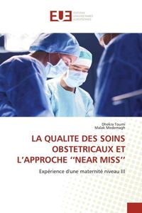 Produktbild: La Qualite des Soins Obstetricaux Et L'approche ''near Miss''